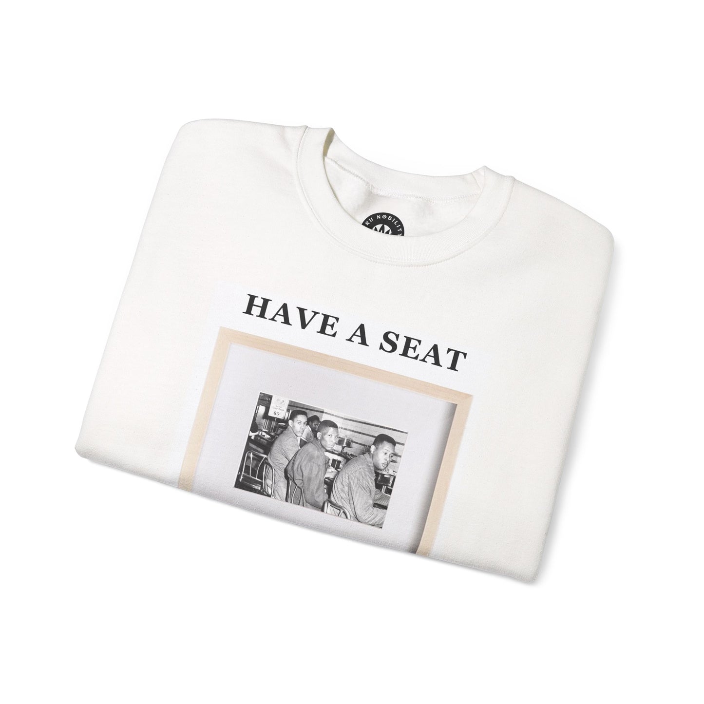 Have a Seat - Greensboro Sit-Ins Civil Rights Sweatshirt