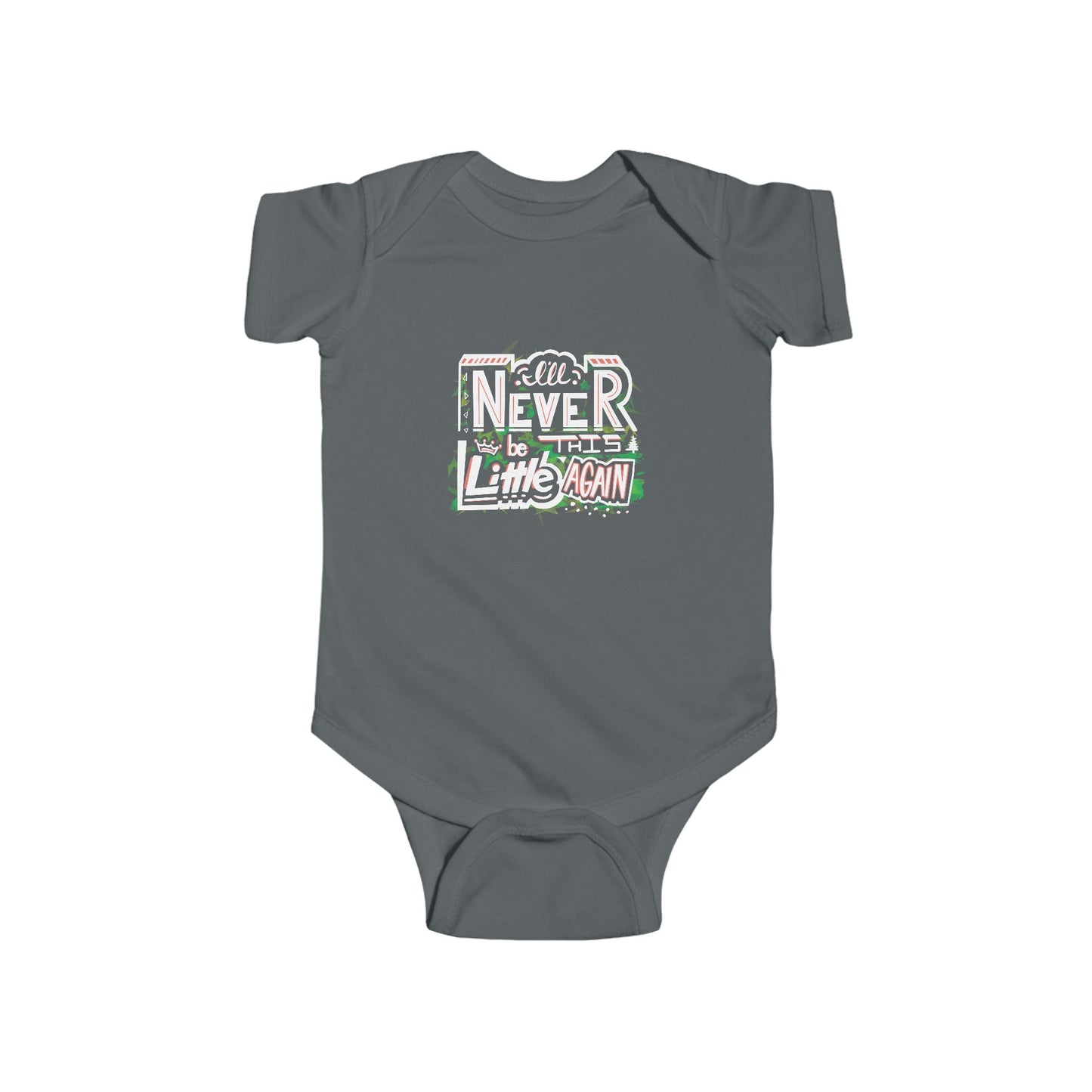 I'll Never Be This Little Again - Onesie Bodysuit Infant