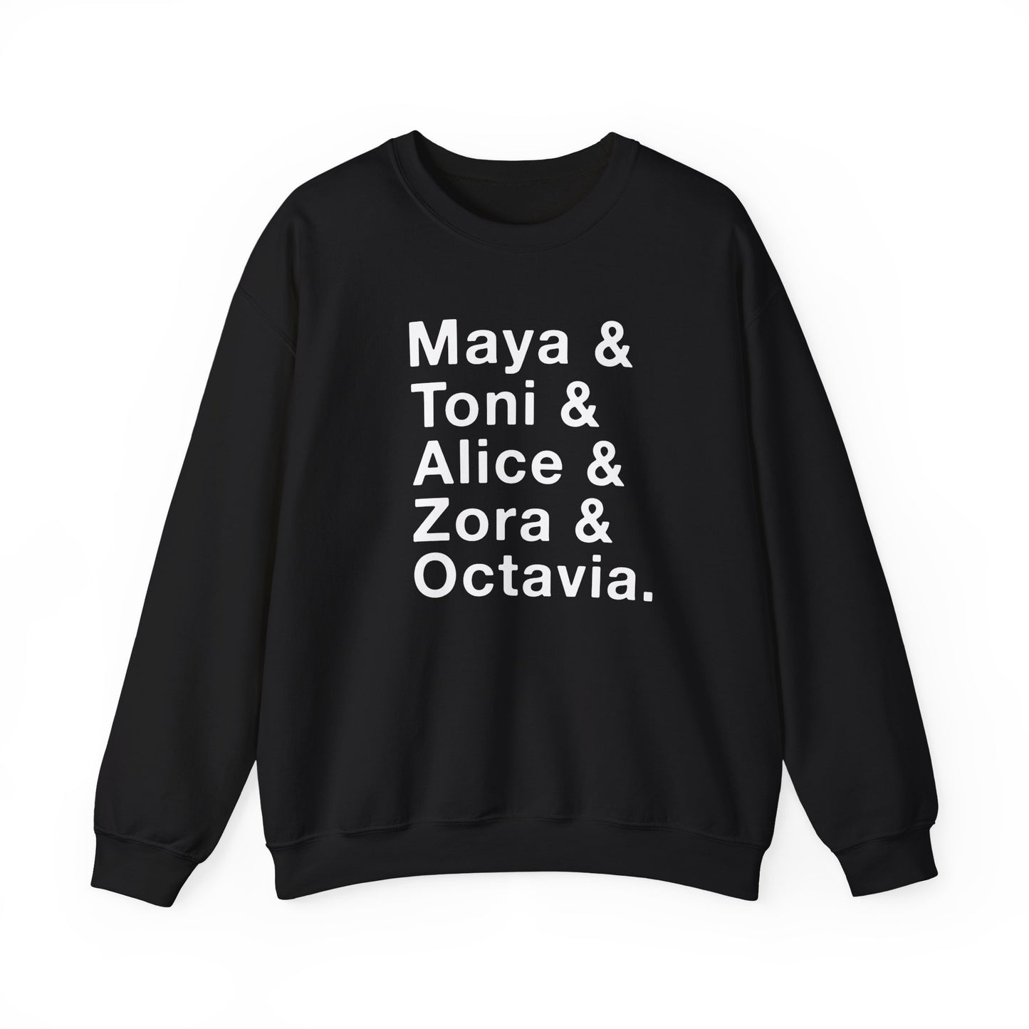 Maya Toni Alice Zora Octavia -Black Women Authors - Sweatshirt