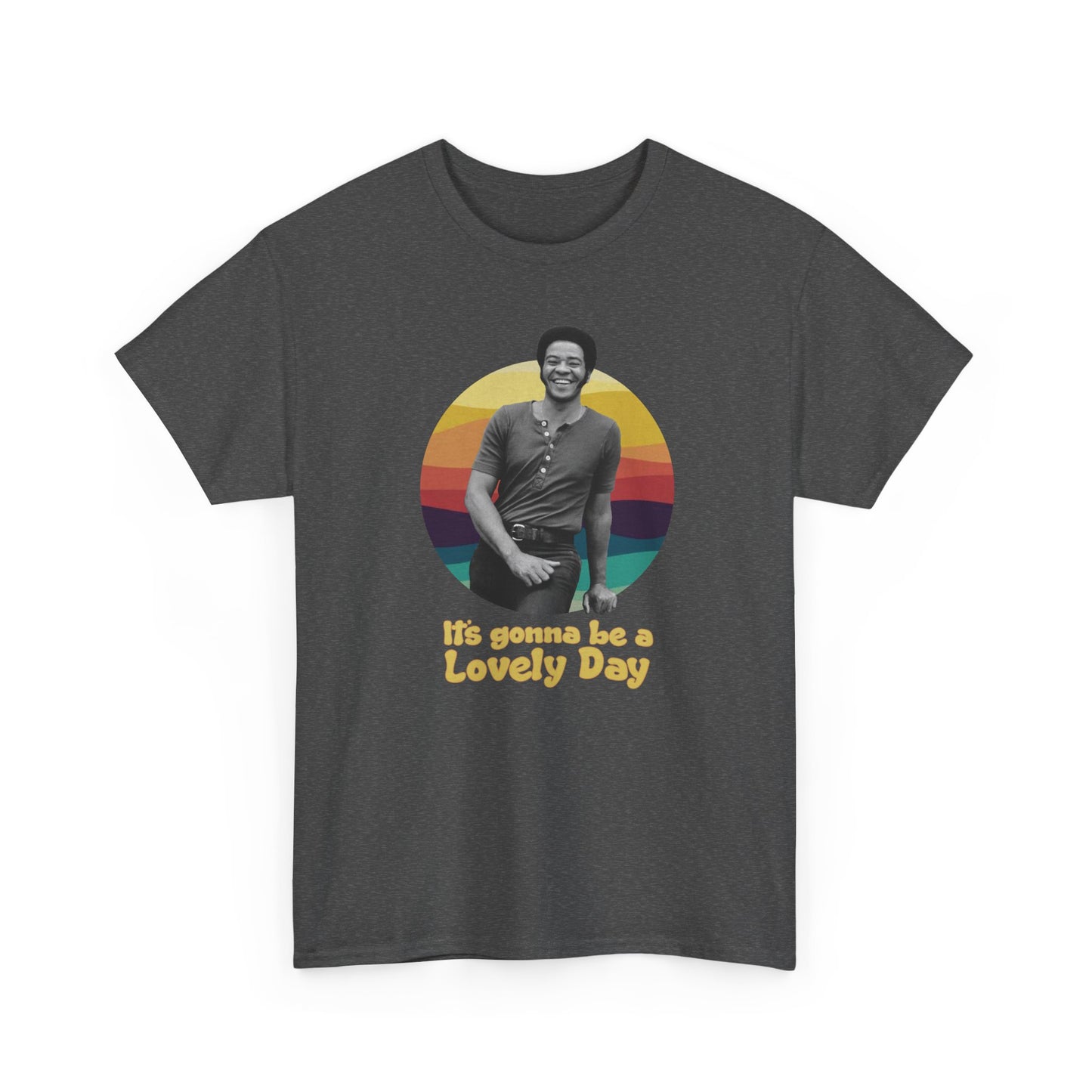 It's Gonna Be A Lovely Day - Bill Withers T-Shirt