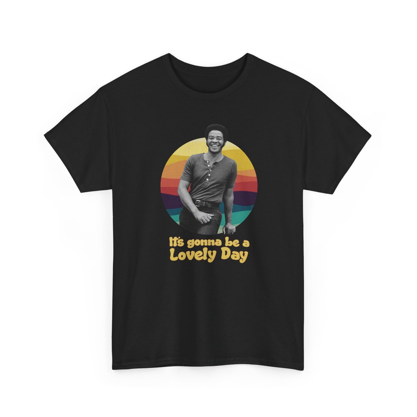 It's Gonna Be A Lovely Day - Bill Withers T-Shirt