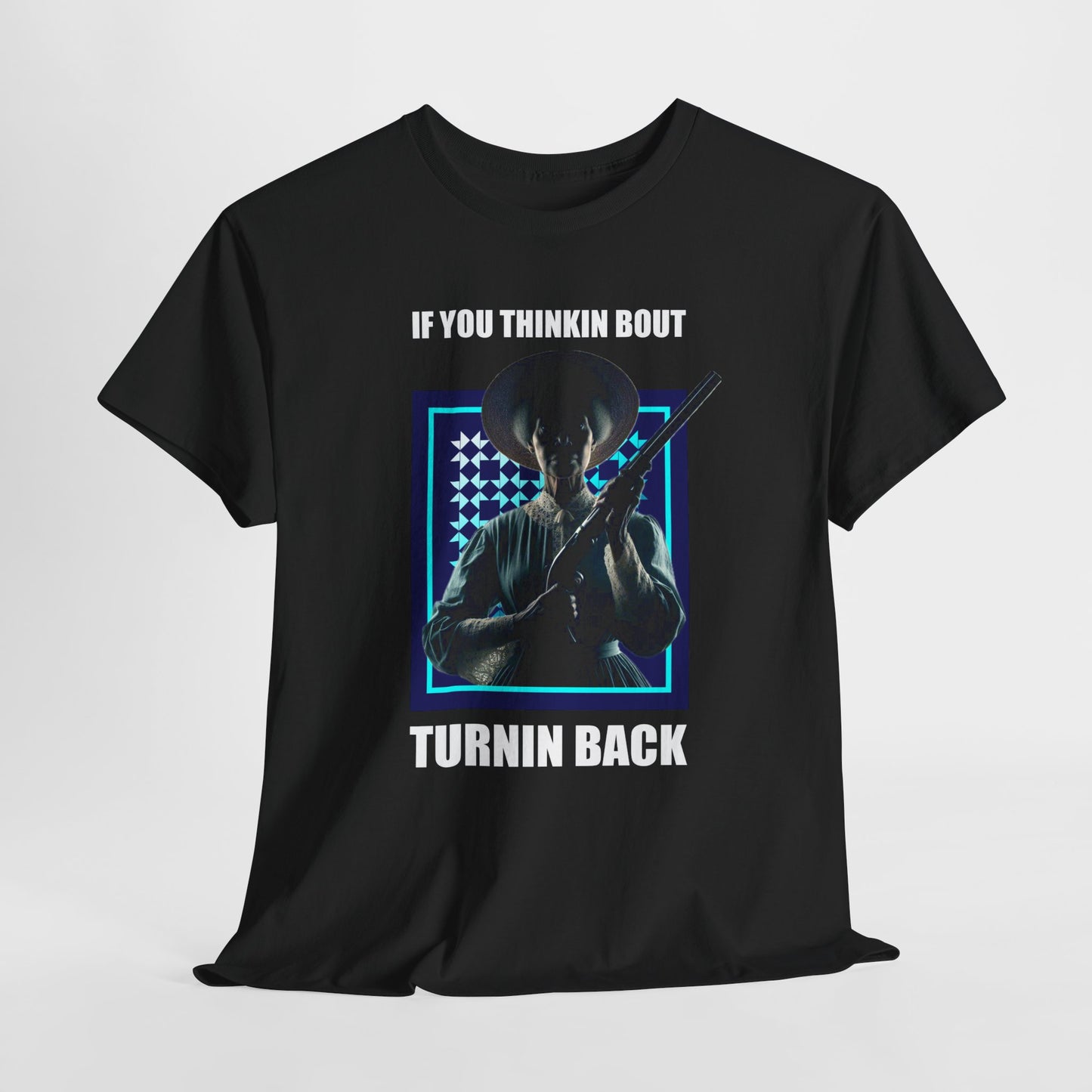 No Turnin Back - Harriet Tubman Inspired T Shirt