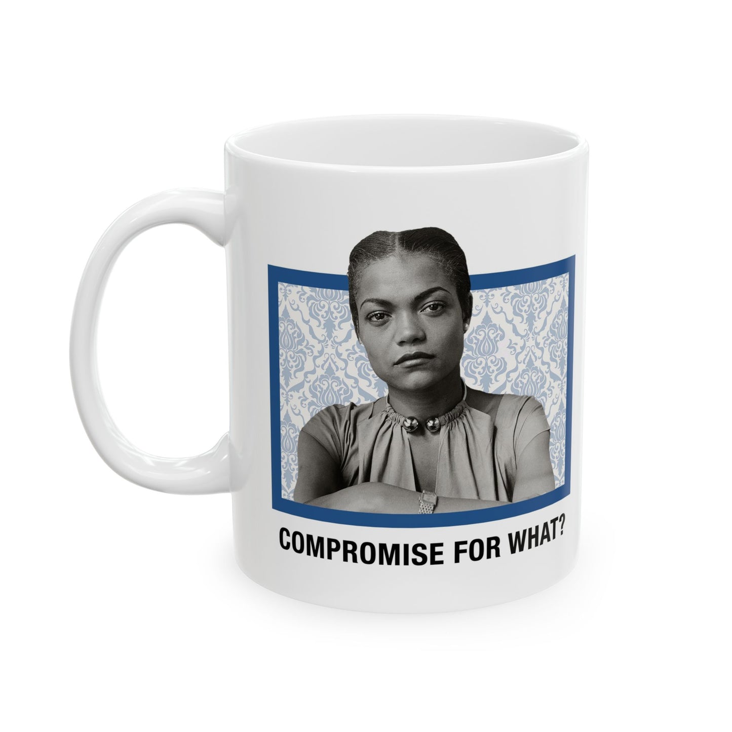 Eartha Kitt- Compromise For What - Ceramic Mug