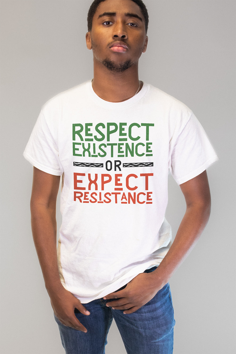 Respect Existence or Expect Resistance - T-Shirt