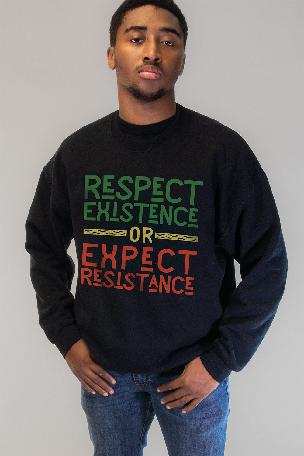 Respect Existence or Expect Resistance - Crewneck Sweatshirt