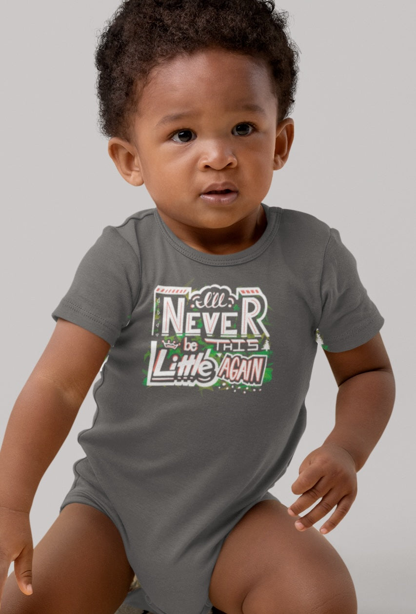 I'll Never Be This Little Again - Onesie Bodysuit Infant