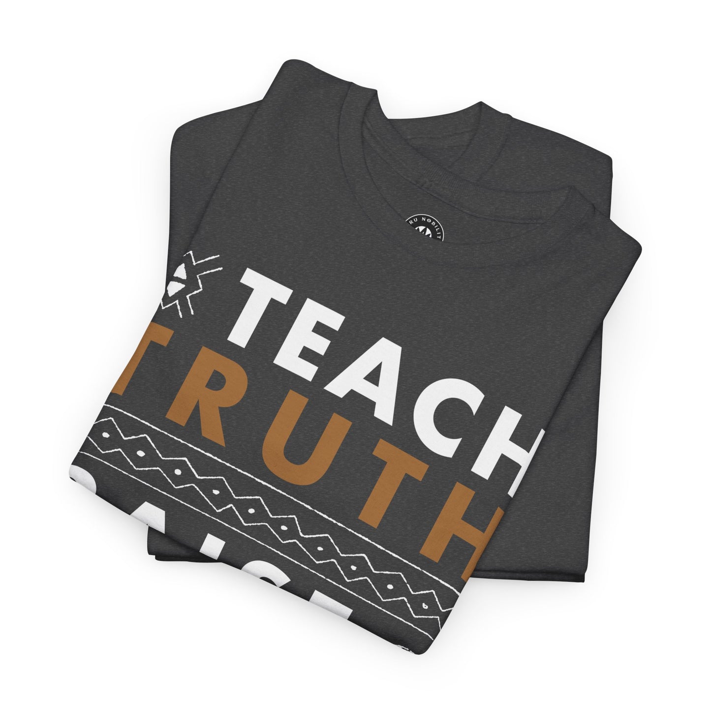 Teach Truth Raise Thinkers T-Shirt