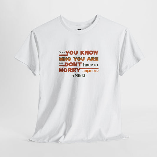 Once You Know Who You Are - Nikki Giovanni - T-Shirt