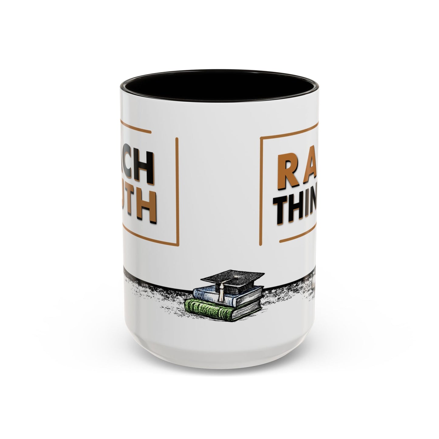 Teach Truth. Raise Thinkers. — Educator Legacy Mug
