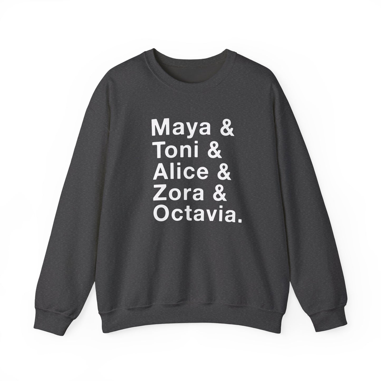 Maya Toni Alice Zora Octavia -Black Women Authors - Sweatshirt