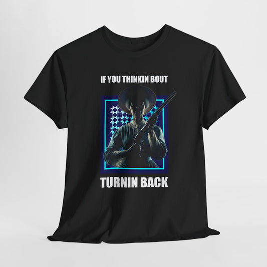 No Turnin Back  - Harriet Tubman Inspired T Shirt