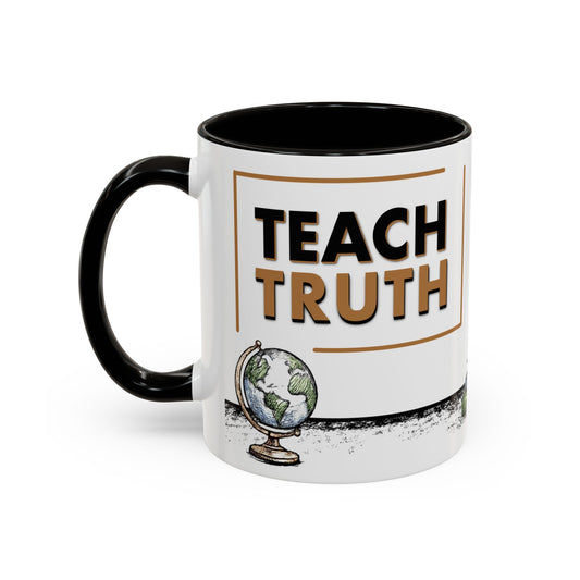Teach Truth. Raise Thinkers. — Educator Legacy Mug