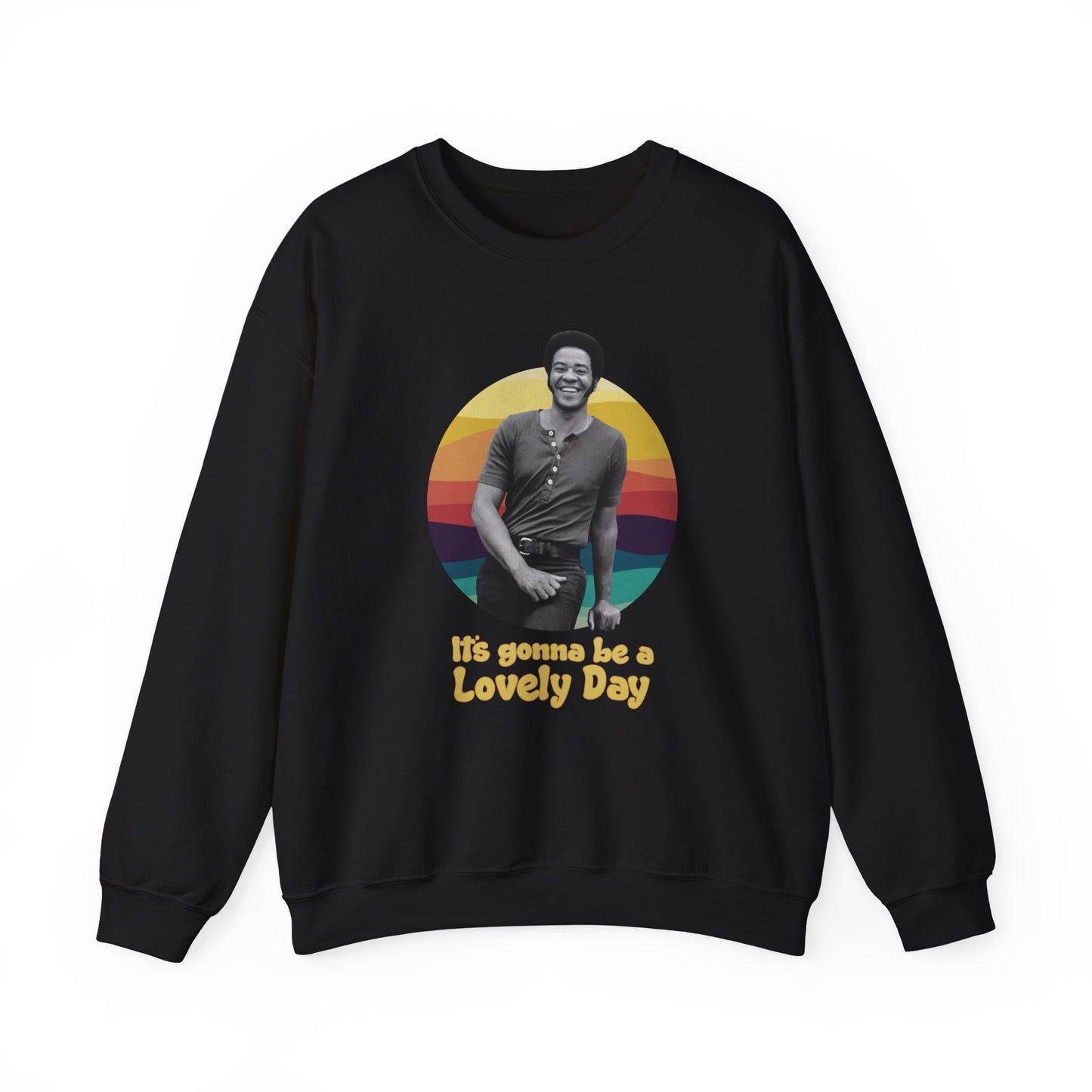 t's Gonna Be A Lovely Day Sweatshirt - Bill Withers