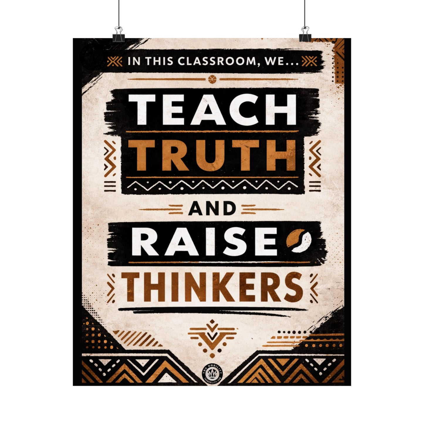 Teach Truth Raise Thinkers -  Matte Vertical Poster | Educator Classroom Wall Art