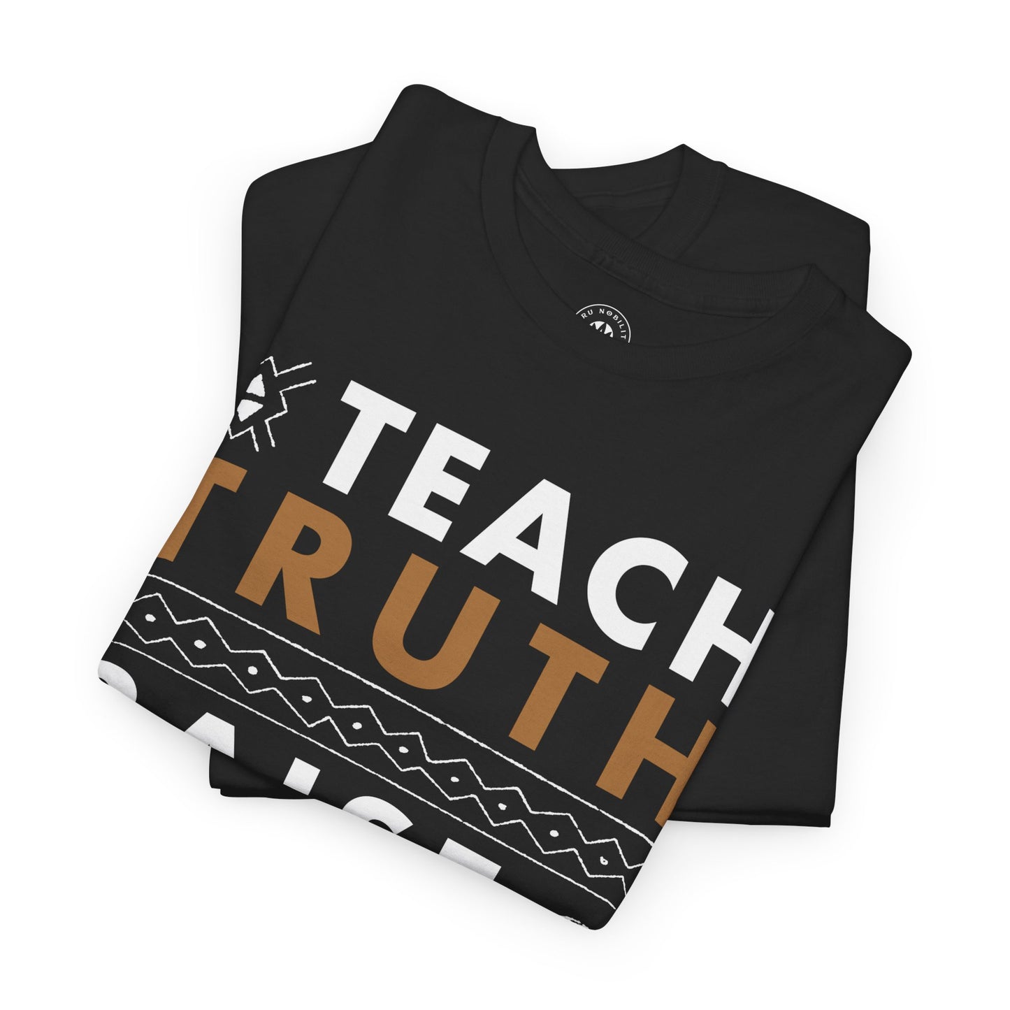 Teach Truth Raise Thinkers T-Shirt