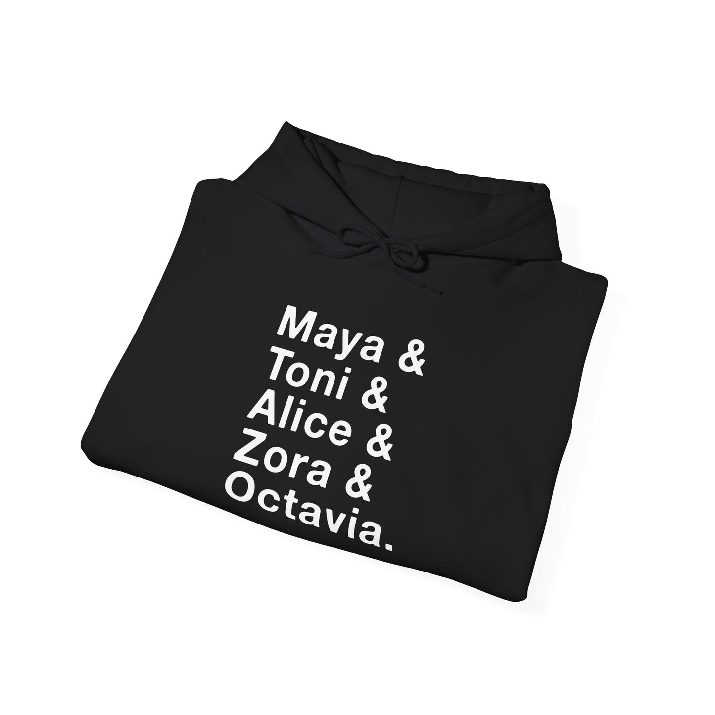 Maya Toni Alica Zora Octavia -Black Women Authors - Hoodie