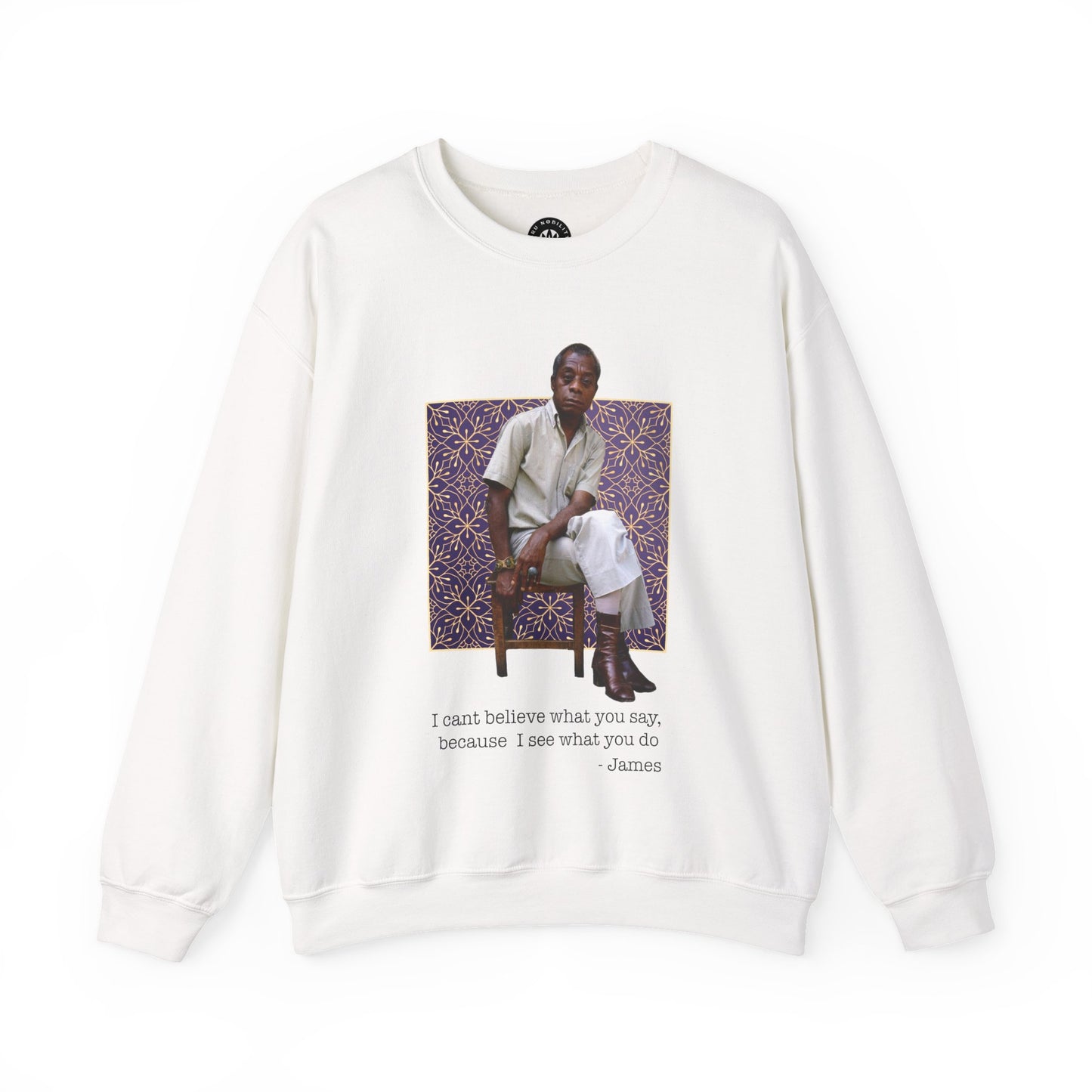 I See What You Do - James Baldwin - Sweatshirt