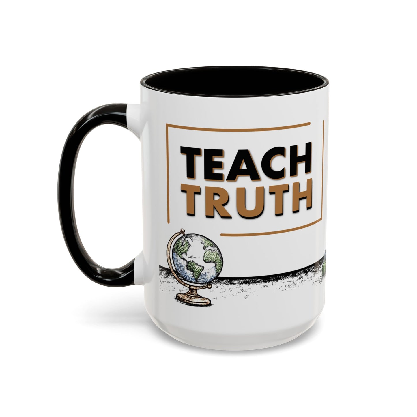 Teach Truth. Raise Thinkers. — Educator Legacy Mug
