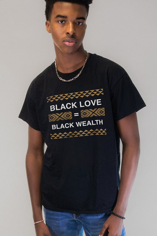 Black Love is Black Wealth - T-Shirt