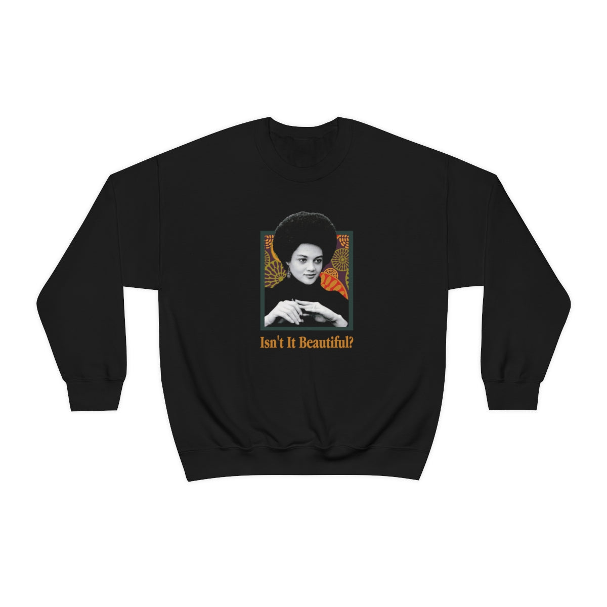 Isn't It Beautiful - Kathleen Cleaver - Sweatshirt